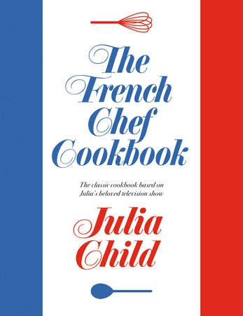 The French Chef Cookbook - Julia Child